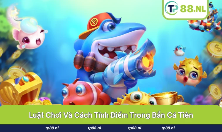 Bắn Cá Tiên - Thế Giới Đại Dương Huyền Ảo Đầy Thưởng Lớn 2 Mỗi loài cá trong game đều có điểm thưởng khác nhau.