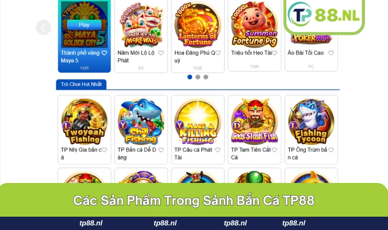 Bắn Cá TP88 2 Đa dạng sản phẩm bắn cá trong sảnh TP88.