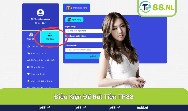Rút Tiền TP88 1 Giao dịch thông báo điều kiện rút tiền tại TP88